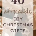 40 Affordable DIY Christmas Gifts