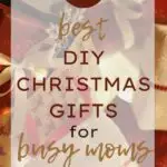 40 Best DIY Christmas Gifts for Busy Moms