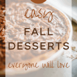 20 Easy Fall Desserts Everyone Will Love