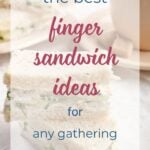 the best finger sandwich ideas for any gathering