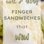 Cute & Tasty Finger Sandwiches that Wow