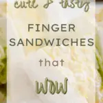 Cute & Tasty Finger Sandwiches that Wow