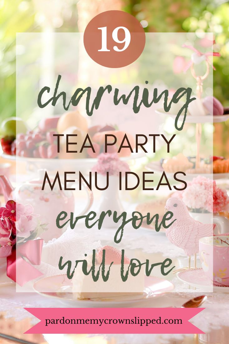 19 Charming Tea Party Menu Ideas Everyone Will Love