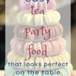 Easy Tea Party Food That Looks Perfect on the Table