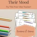 No More Guessing Their Mood Try this free vibe tracker tweens and teens