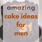 54 Amazing Cake Ideas for Men