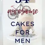 54 Awesome Cakes for Men
