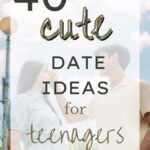 40 Cute Date Ideas for Teenagers