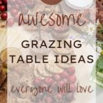 12 Awesome Grazing Table Ideas Everyone Will Love