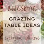 12 Awesome Grazing Table Ideas Everyone Will Love
