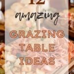 12 Amazing Grazing Table Ideas