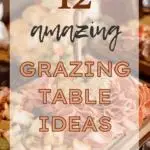 12 Amazing Grazing Table Ideas