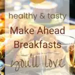 21 Healthy and Tasty Make Ahead Breakfasts You&rsquo;ll Love