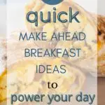 21 Quick Make Ahead Breakfasts to Power Your Day