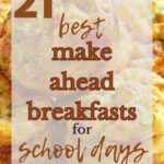 21 Best Make Ahead Breakfasts for School Days