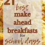 21 Best Make Ahead Breakfasts for School Days