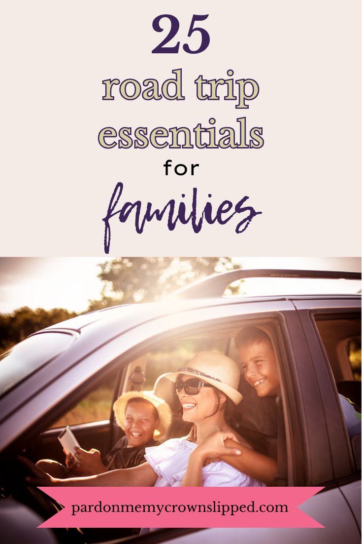 25 Must Have Road Trip Essentials: What to Pack for a Smooth and Fun Ride