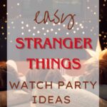 Easy Stranger Things Watch Party Ideas