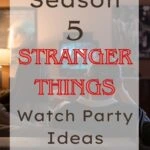 Season 5 Stranger Things Watch Party Ideas