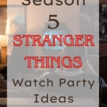 Season 5 Stranger Things Watch Party Ideas