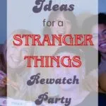 Ideas for a Stranger Things Rewatch Party