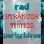 Rad Stranger Things Party Ideas