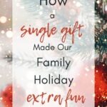 How a Single Gift Made Our Family Holiday Extra Fun