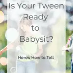 Is Your Tween Ready to Babysit? Here’s How to Tell