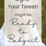 Signs Your Tween Might Be Ready to Babysit