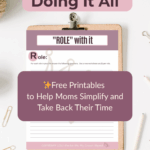 Stop Doing It All: Free Printables to Help Moms Simplify and Take Back Their Time
