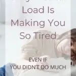 Why Mental Load Is Making You So Tired