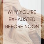 Why You're Exhausted Before Noon