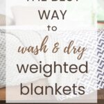 The Best Way to Wash & Dry Weighted Blankets
