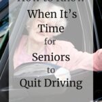 How to Know When It’s Time for Seniors to Quit Driving
