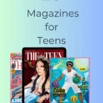 25 Magazines for Teens