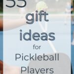 55 Gift Ideas for Pickleball Players