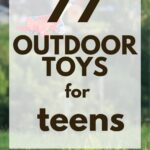 77 Outdoor Toys for Teens