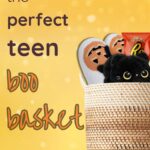 How to Make the Perfect Teen Boo Basket