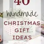 40 Handmade Christmas Gift Ideas