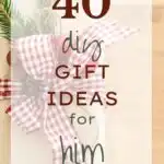 40 DIY Gift Ideas for Him
