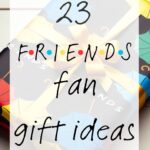 23 Friends Fan Gift Ideas