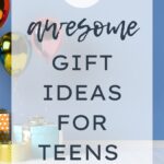 25 Awesome Gift Ideas for Teens