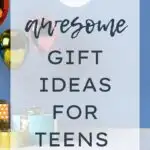 25 Awesome Gift Ideas for Teens