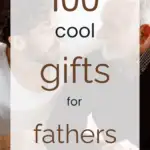 100 Cool Gifts for Fathers