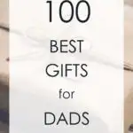 100 Best Gifts for Dads