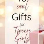 10 Cool Gifts for Tween Girls