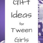 Gift Ideas for Tween Girls