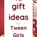10 Gift Ideas for Tween Girls