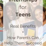 Internships for Teens: Real Benefits + How Parents Can Help Them Succeed