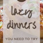 17 Lazy Dinners You Need to Try